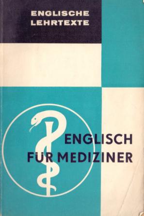 . Kupferschmidt, Hans-Gert: English fur Mediziner. Englische Lehrtexte fur den Sprachunterricht an Universitaten und Hochsxhulen