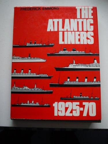 Emmons, Frederick: The Atlantic Liners 1925-70