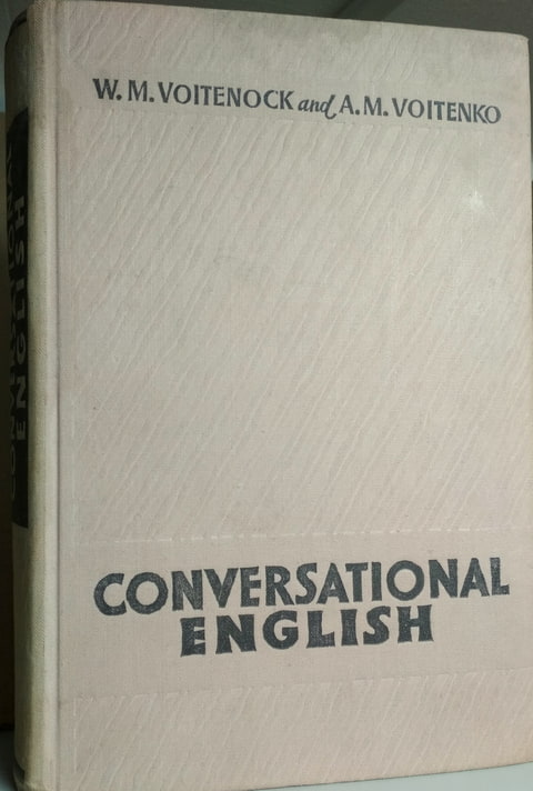 Voitenock, W.M.; Voitenko, A.M.: Conversational English