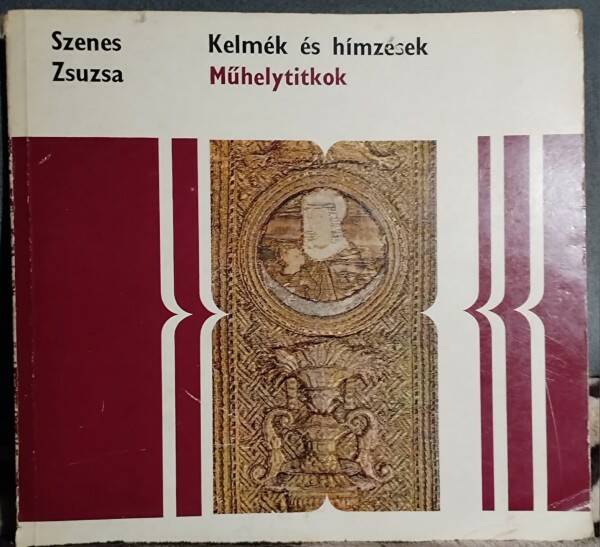 Szenes, Zsuzsa: Kelmek es himzesek