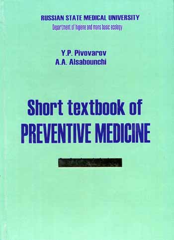 Pivovarov, Y.P.; Alsabounchi, A.A.: Short textbook of Preventive medicine