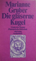 Gruber, Marianne: Die glaserne Kugel