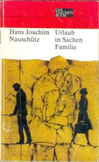 Nauschutz, Hans Joachim: Urlaub in Sachen Familie