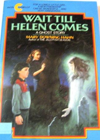 Hahn, Mary Downing: Wait Till Helen Comes. A Ghost Story