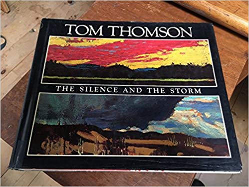 Town, Harold; Silcox, David P.: Tom Thomson, the Silence and the Storm