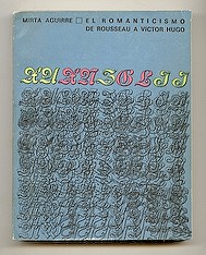 Aguirre, Mirta: El romanticismo: de Rousseau a Victor Hugo