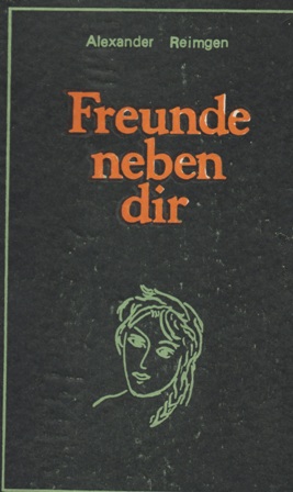 Reimgen, Alexander: Freunde neben dir