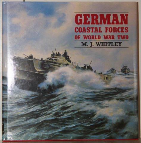 Whitley, M.J.: German Coastal forces of World War Two