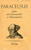 Bittel, Karl: Paracelsus. Leben und Lebensweisheit in Selbstzeugnissen