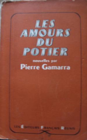 Gamarra, Pierre: Les amours du potier