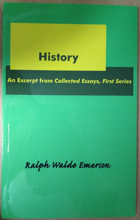 Emerson, Ralph Waldo: History. An Excerpt from Collected Essays, First Series