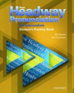 Browler, Bill; Parminter, Sue: New Headway Pronunciation Pre-Intermediate Student's Practice Book