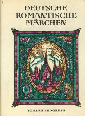 Novalis; Wackenroder, Wilhelm; Tieck, Ludwig  .: Deutsche Romantische Maerchen