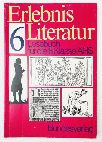 , .: Erlebnis Literatur 6. Lesebuch fur die 6. Klasse AHS (  6.   . 6- )