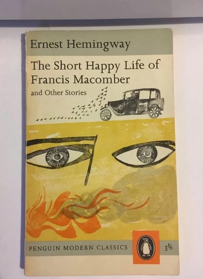 Hemingway, Ernest: Short happy life of Francis Macomber and other stories