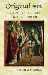 Hillman, David: Original Sin - Ritual Child Rape & the Church