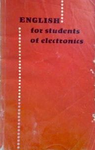 , ..; , ..; , ..  .: English for students of electronics /        - 