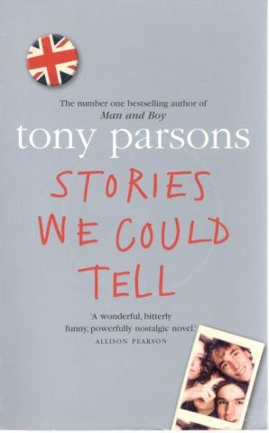 Parsons, Tony: Stories we could tell