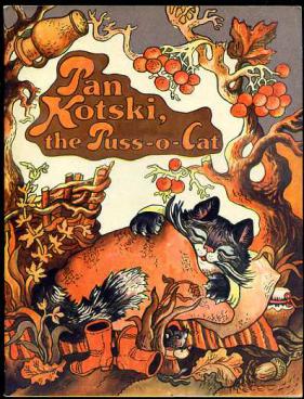 [ ]: Pan Kotski, the Puss-o-Cat.  
