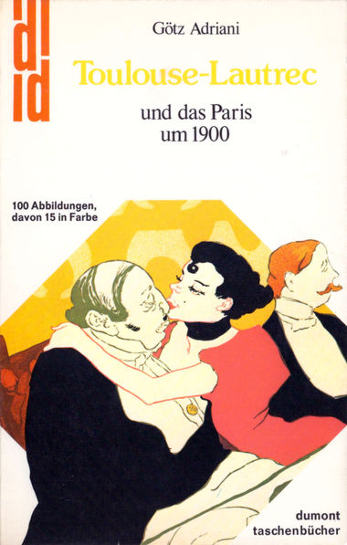 Adriani / , Gotz / : Toulouse-Lautrec und das Paris um 1900 / -    1900 