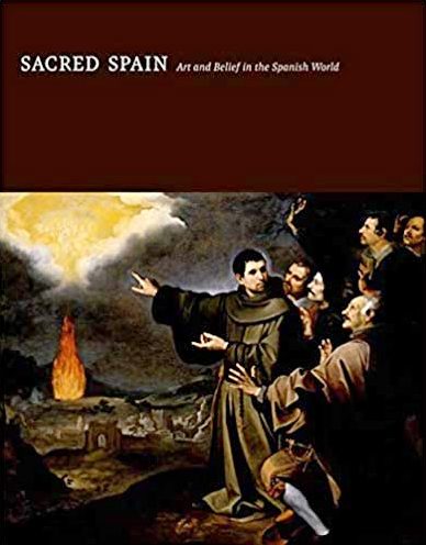 Luisa, Elena Alcal&#225  .: Sacred Spain: Art and Belief in the Spanish World