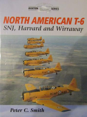 Smith, Peter C.: North American T-6. SNJ, Haravard and Wirraway