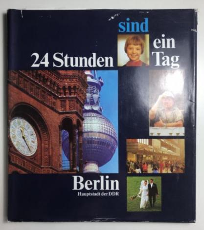 [ ]: 24 Stunden sind ein Tag - Berlin Hauptstadt der DDR (24       - )