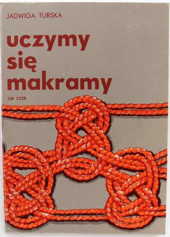 Turska, J.: Uczymy sie makramy.  