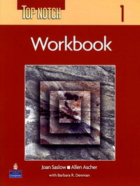 Saslow, Joan; Ascher, Allen: Top Notch 1, Workbook