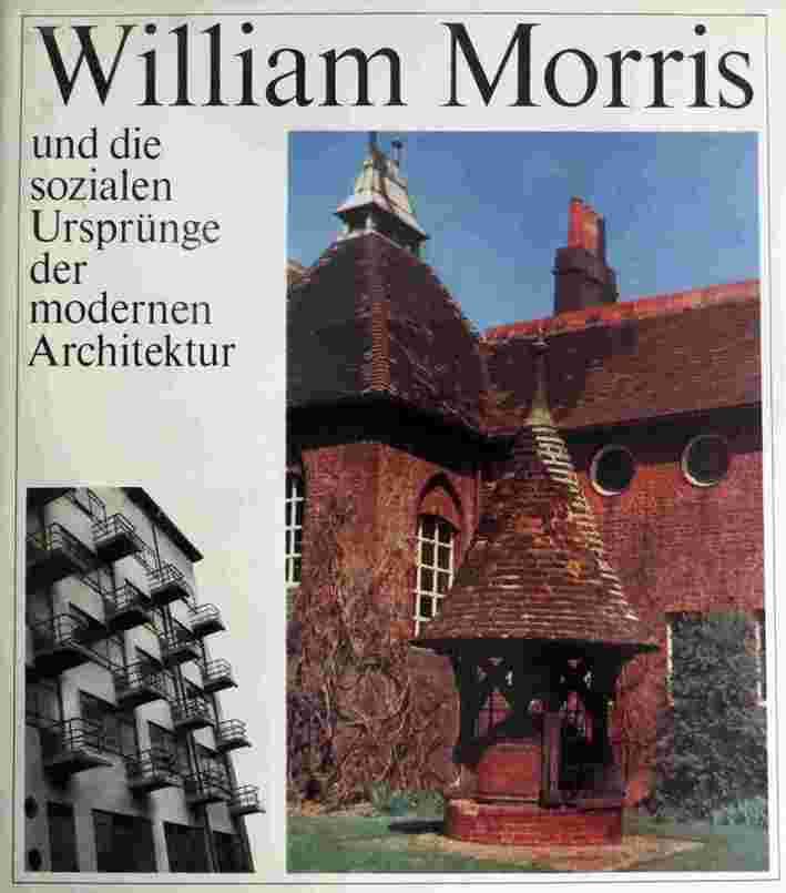 Goldsamt, E: Wiiliam Morris und die sozialen Ursprunge der modernen Architektur