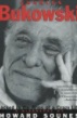 Sounes, Howard: Charles Bukowski: Locked in the Arms of a Crazy Life