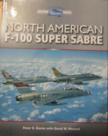 Davis, Peter E.  .: North American F-100 Super Sabre