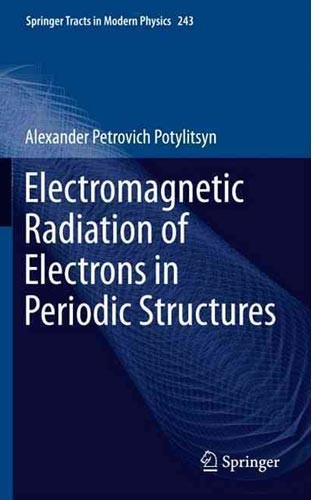 Potylitsyn, Alexander Petrovich: Electromagnetic Radiation of Electrons in Periodic Structures