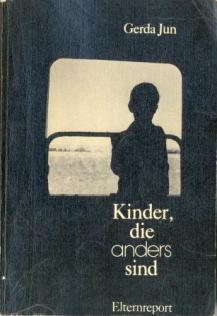 Jun, Gerda: Kinder, die anders sind