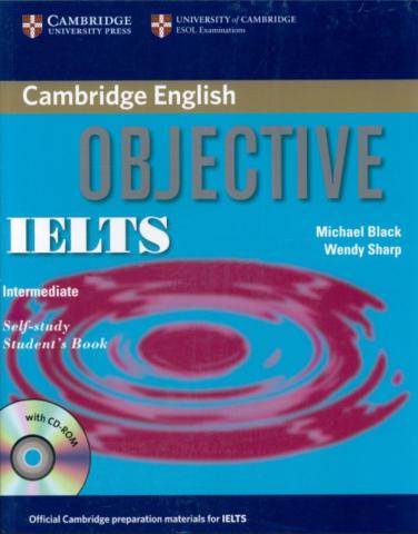 Black, Michael; Sharp, Wendy: Objective IELTS Intermediate Student's Book with CD ROM