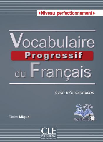 Miquel, Claire: Vocabulaire progressif du francais niveau perfectionnement