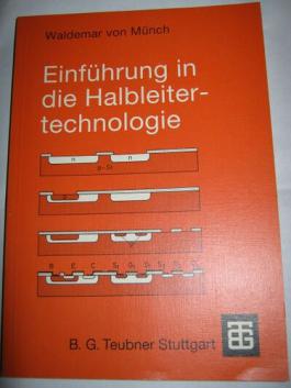 Munch, W. Von: Einfuhrung in die Halbleiter-Technologie