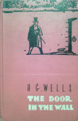 Wells, H.G.: The Door in the Wall and other stories /      