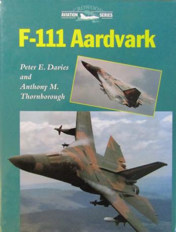 Davis, Peter M.; Thornborough, Anthony M.: F-111 Aardvark