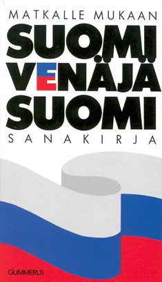 Tirkkonen, Kirsti; Luukkonen, Marsa: Suomi Venaja Suomi Sanakirja. Matkalle mukaan (   )