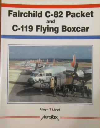 Lloyd, Alwyn T: Fairchild C-82 Packet and C-119 Flying Boxcar