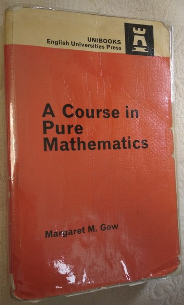 M. Gow, Margaret: A Course in Pure Mathematics